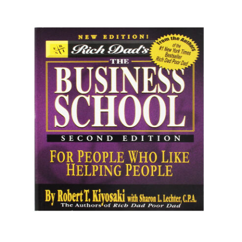 Business School For People Who Like Helping People by Robert Kiyosaki