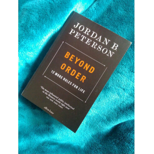 Beyond Order 12 More Rules For Life by Jordan Peterson